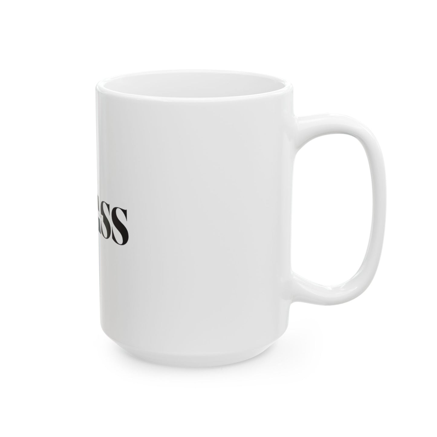 'UNAPOLOGETICALLY BADASS' Ceramic Mug