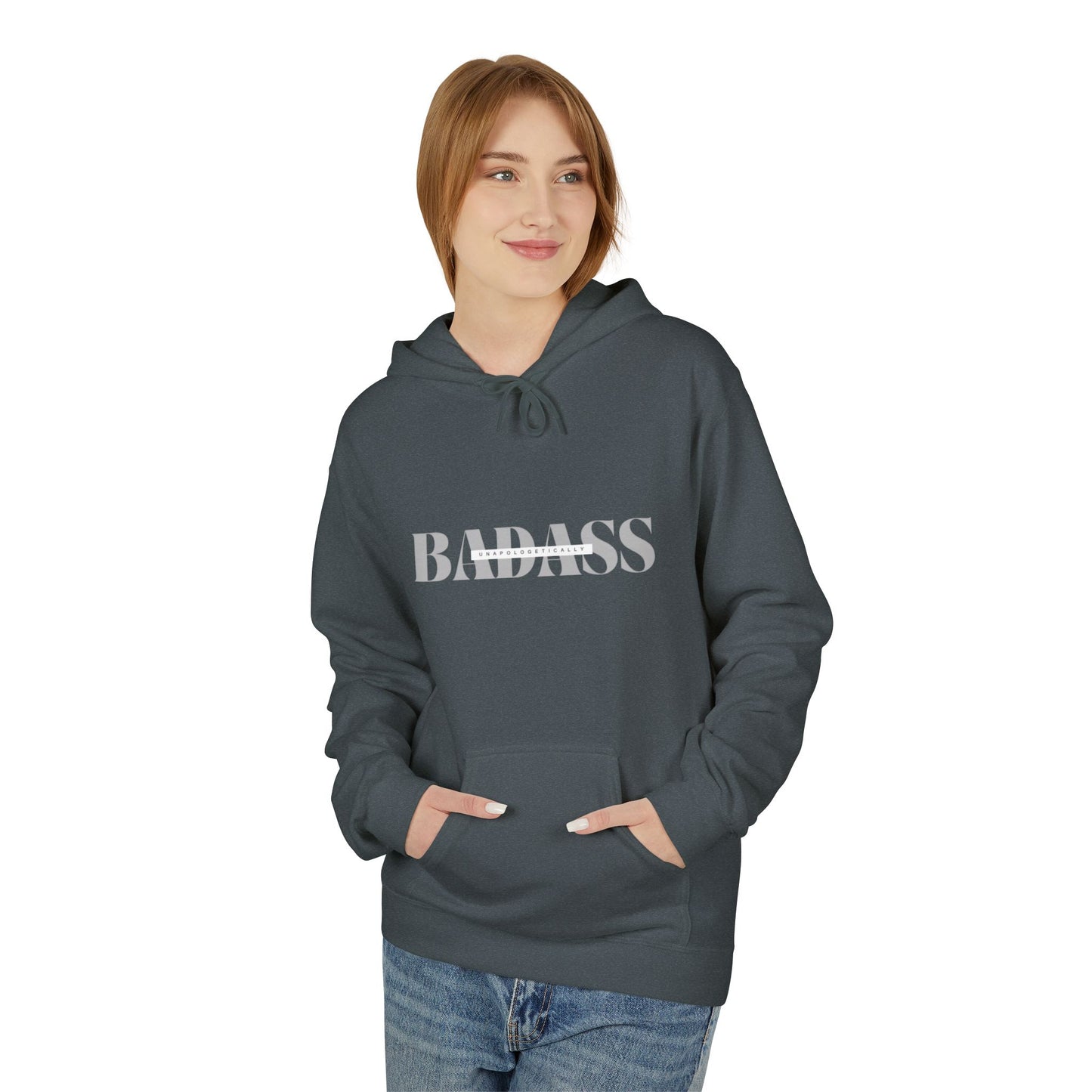 Unapologetically Badass Fleece Hoodie