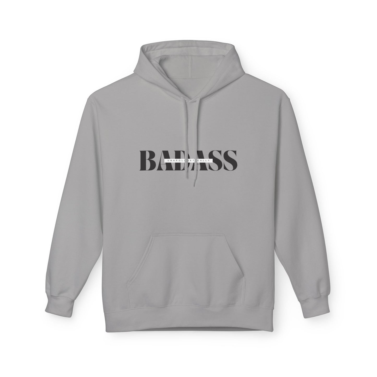 Bold 'Unapologetically Badass' Fleece Hoodie