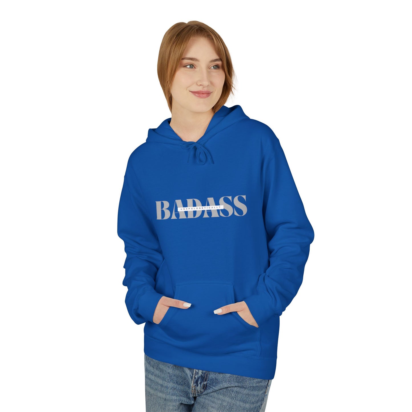 Unapologetically Badass Fleece Hoodie