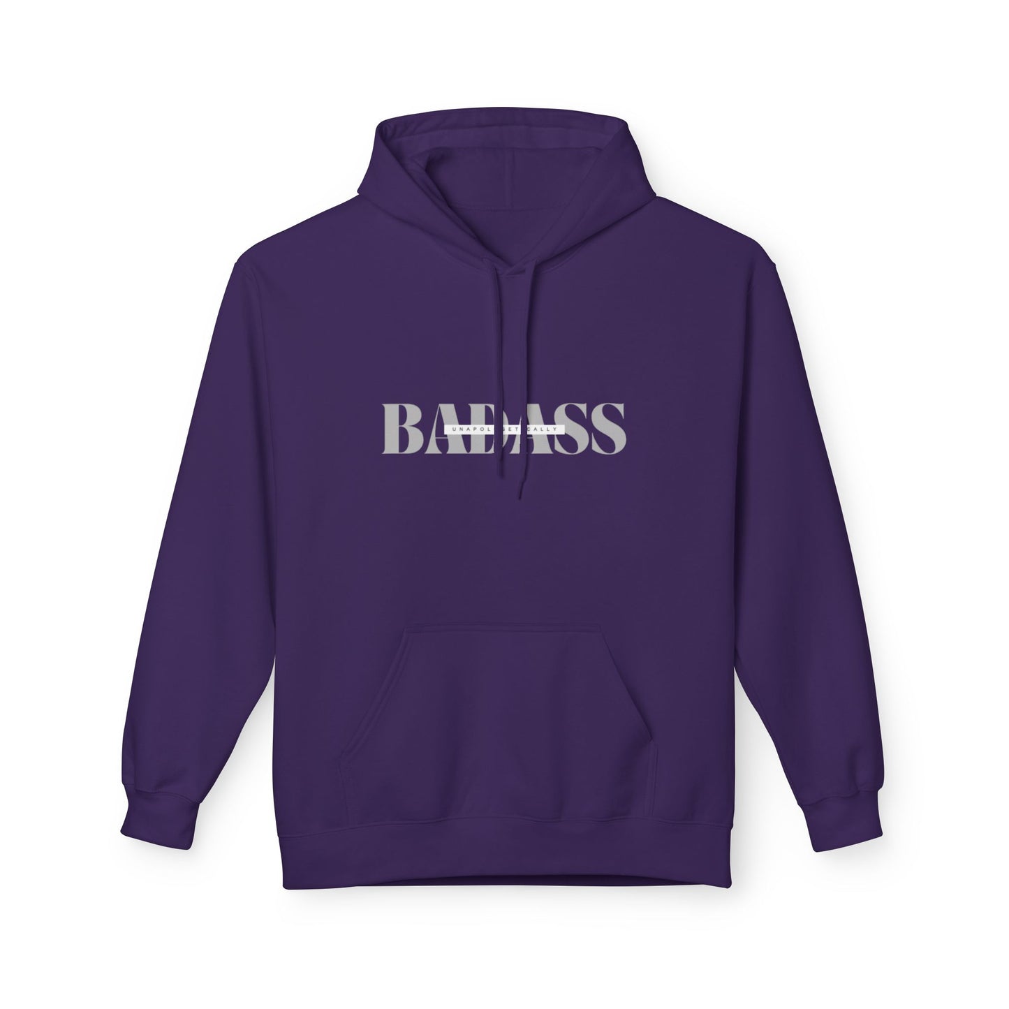 Unapologetically Badass Fleece Hoodie