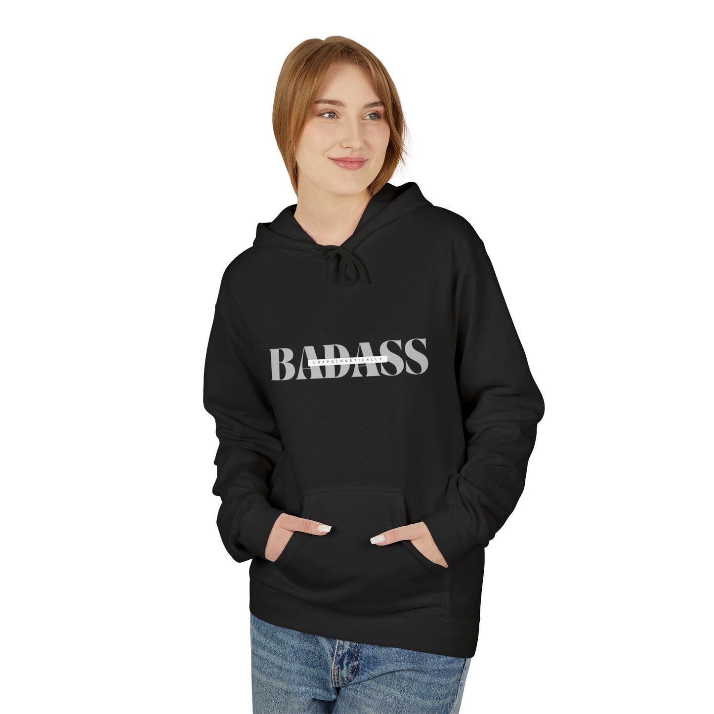Unapologetically Badass Fleece Hoodie