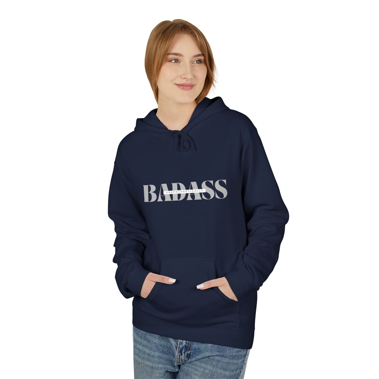 Unapologetically Badass Fleece Hoodie