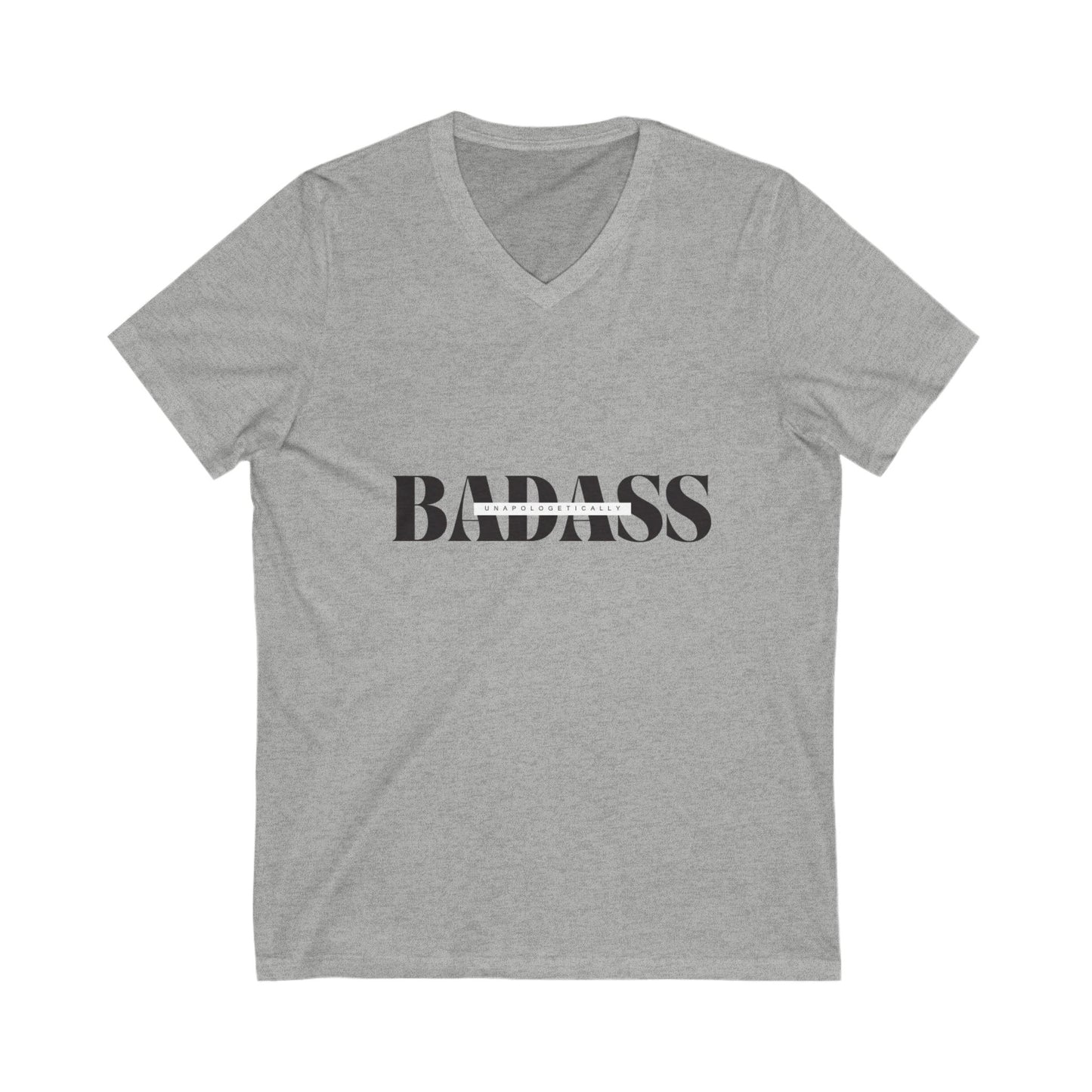 Unapologetically Badass V-Neck Tee