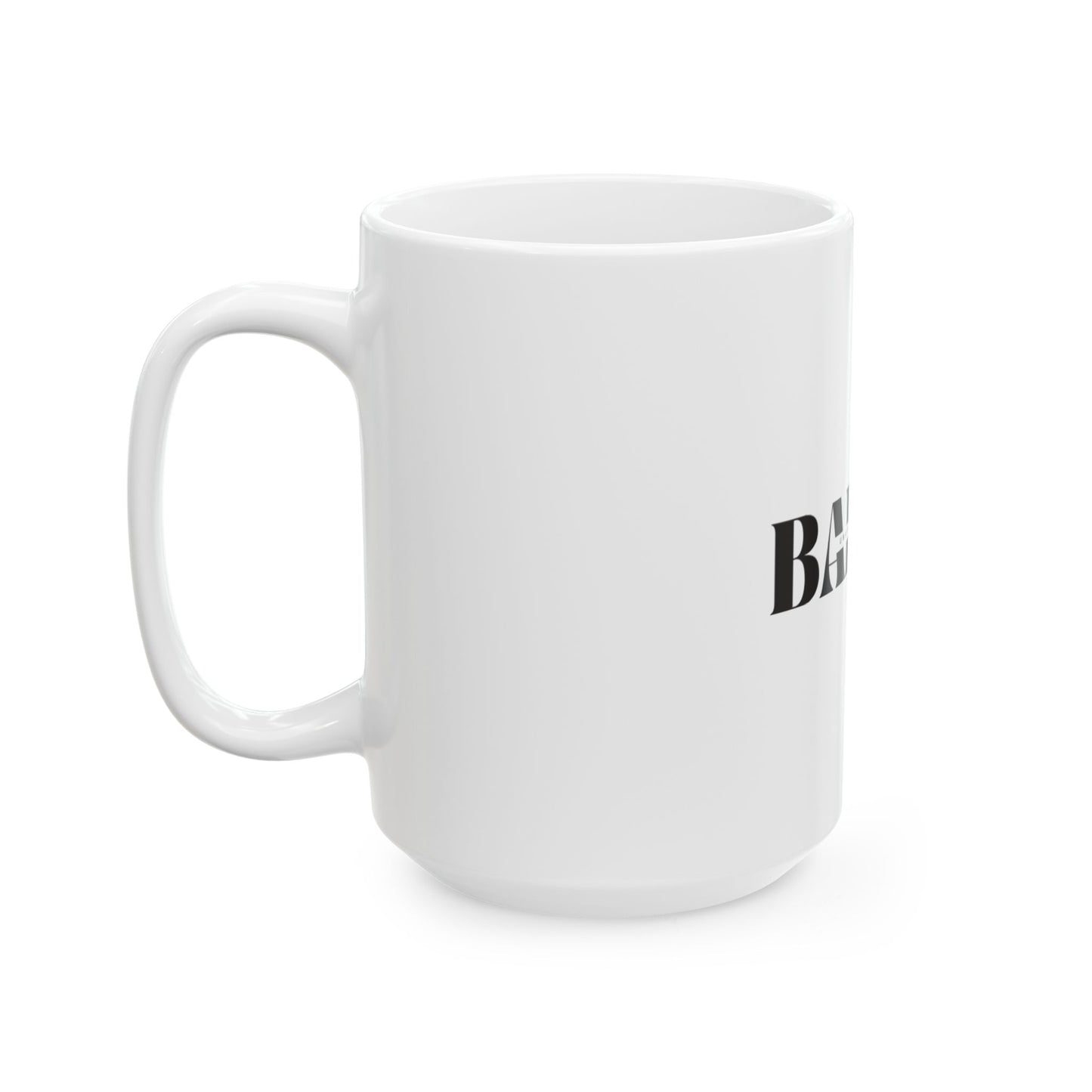'UNAPOLOGETICALLY BADASS' Ceramic Mug