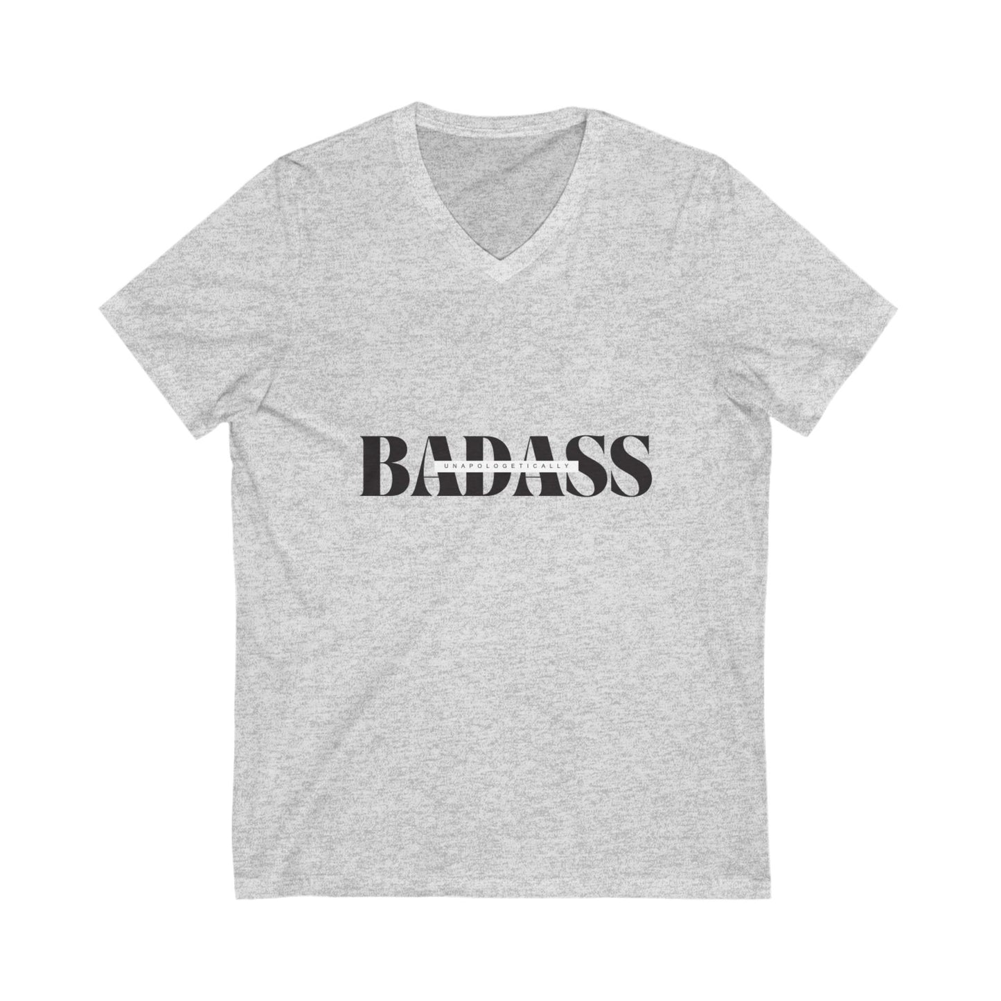 Unapologetically Badass V-Neck Tee