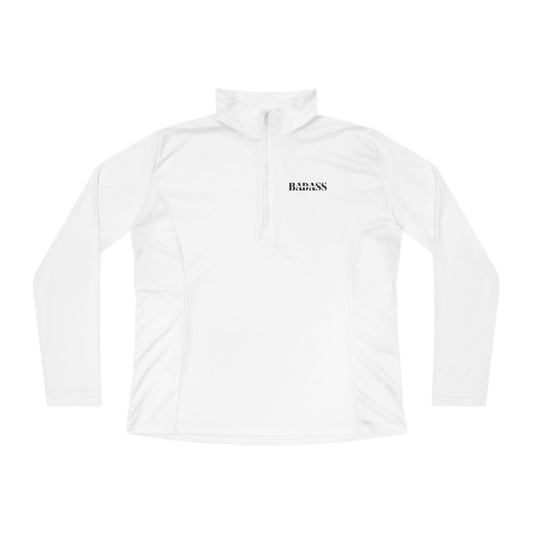 Unapologetically Badass Ladies Quarter-Zip Pullover