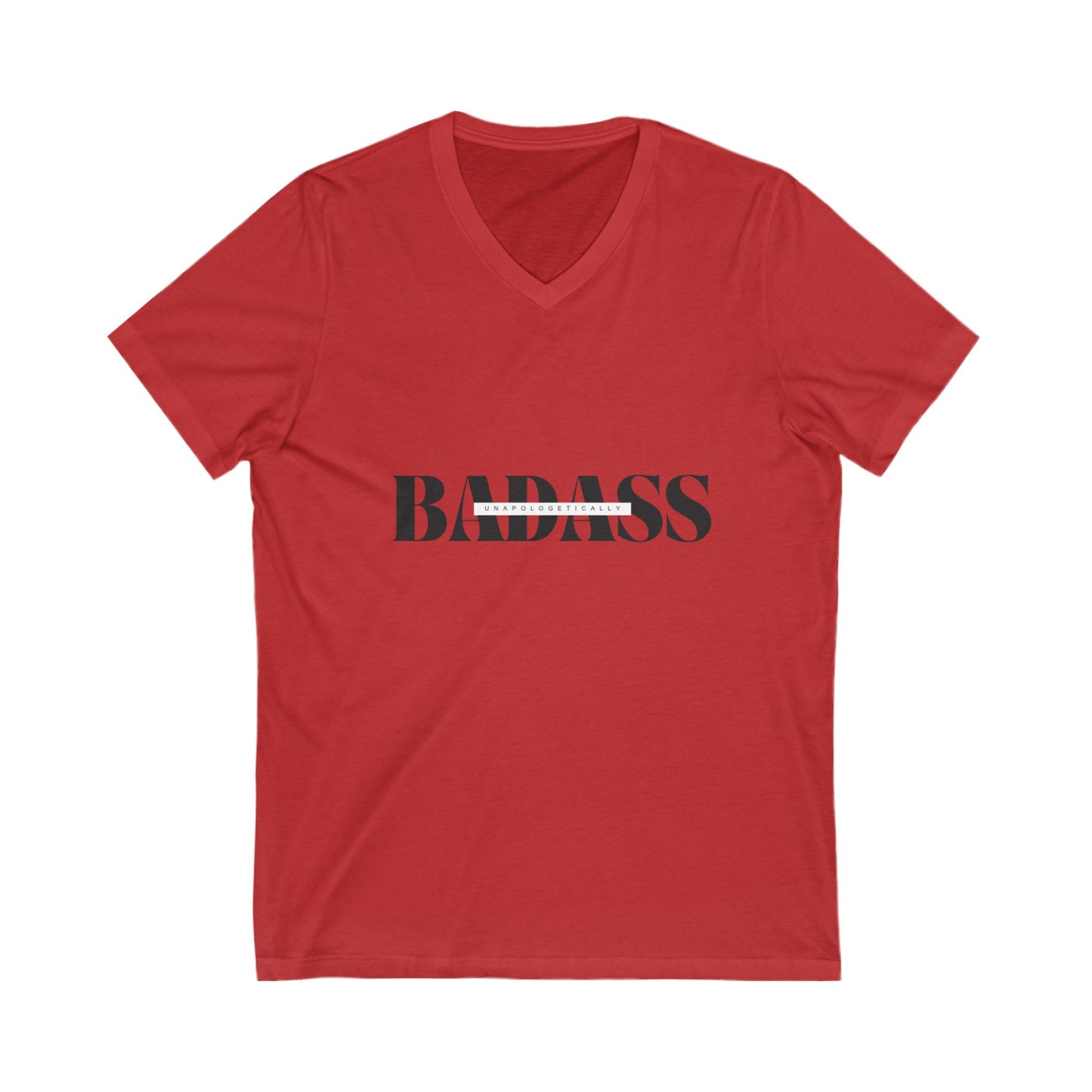 Unapologetically Badass V-Neck Tee