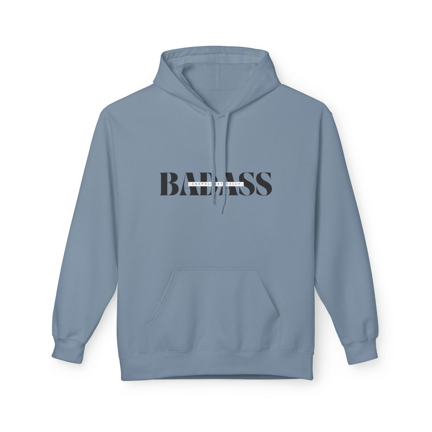 Bold 'Unapologetically Badass' Fleece Hoodie