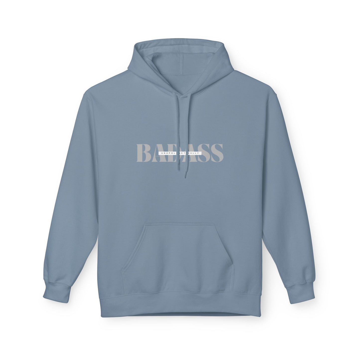Unapologetically Badass Fleece Hoodie