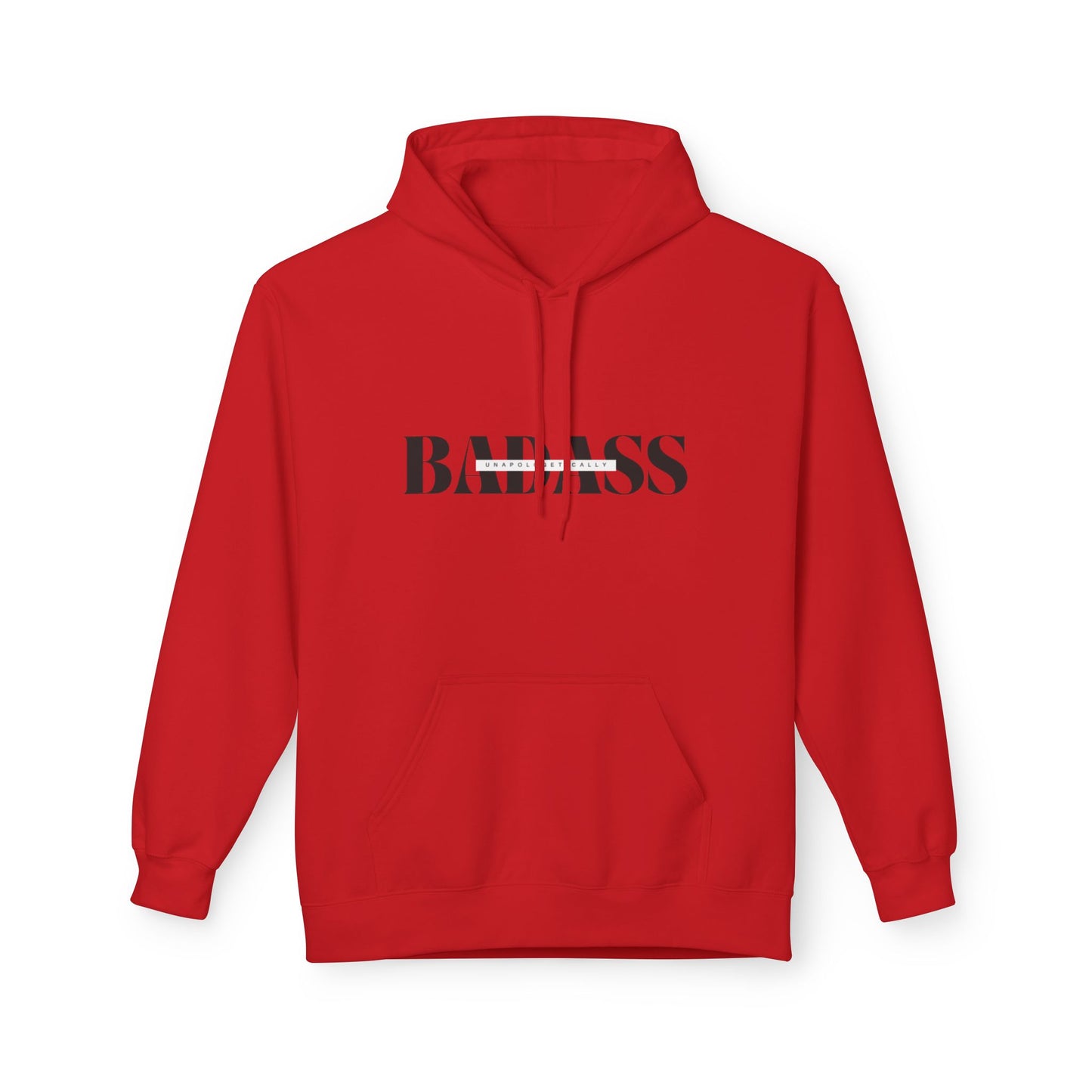 Bold 'Unapologetically Badass' Fleece Hoodie