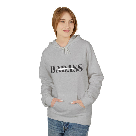 Bold 'Unapologetically Badass' Fleece Hoodie