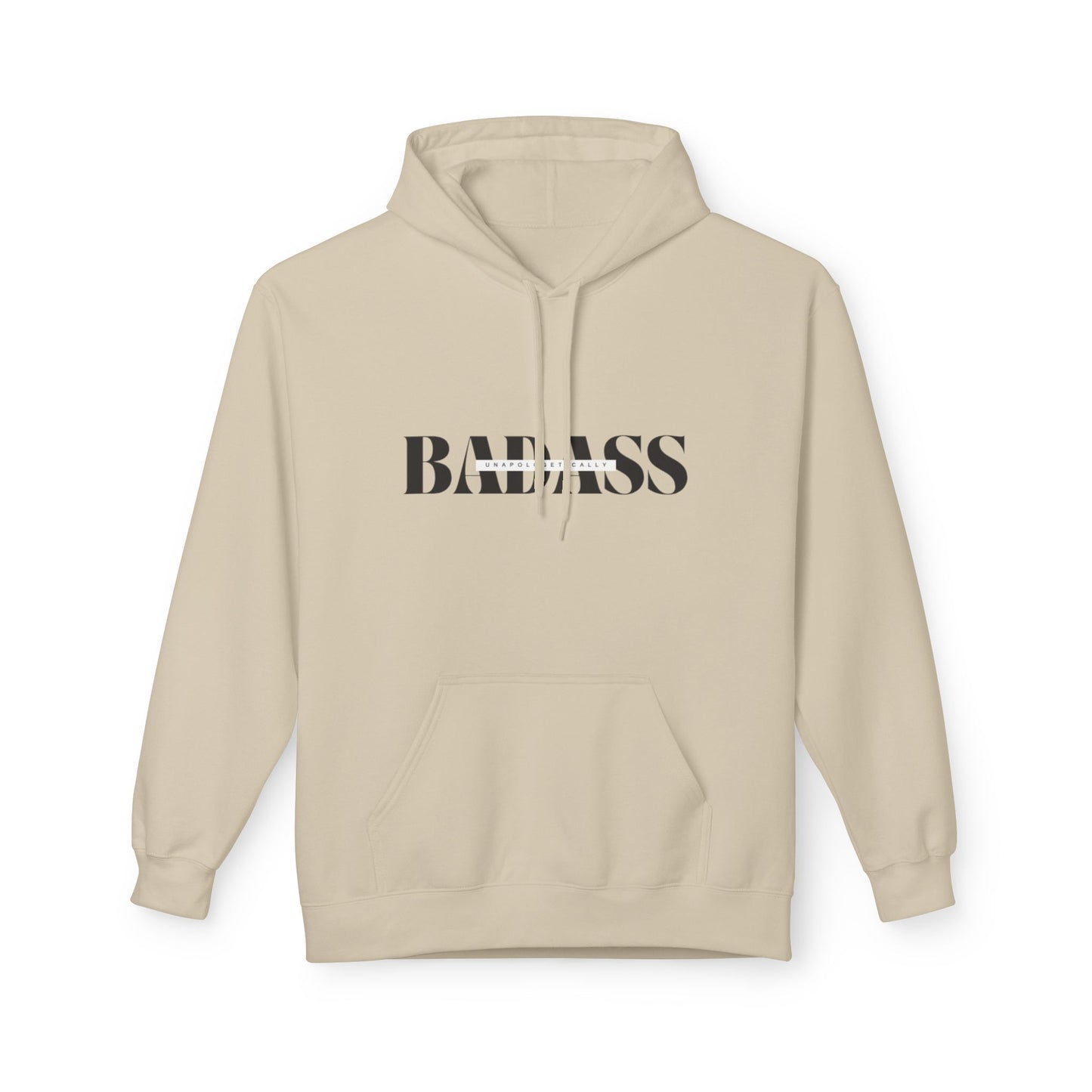 Bold 'Unapologetically Badass' Fleece Hoodie