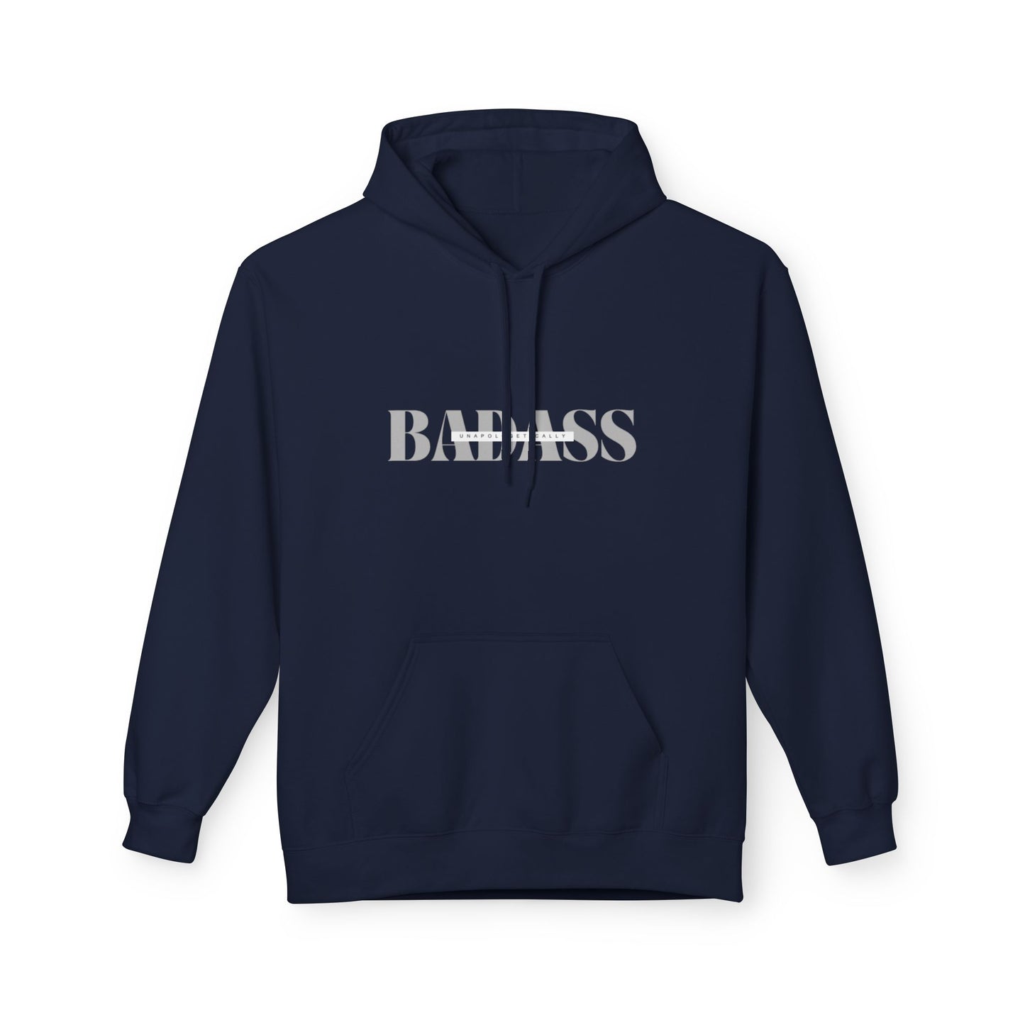 Unapologetically Badass Fleece Hoodie