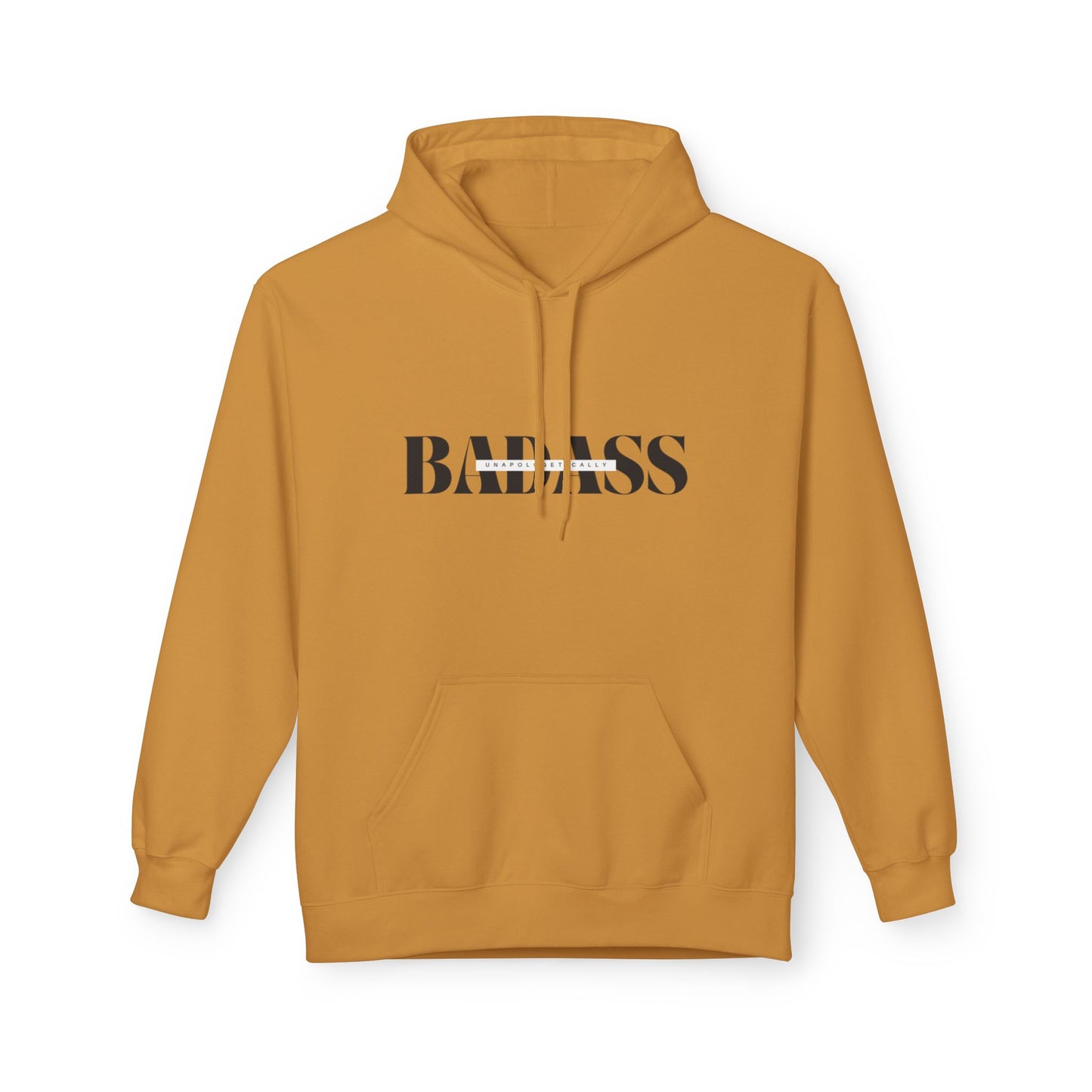 Bold 'Unapologetically Badass' Fleece Hoodie